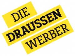 DIE DRAUSSEN WERBER