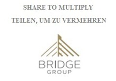 SHARE TO MULTIPLY TEILEN, UM ZU VERMEHREN BRIDGE GROUP