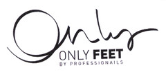 Only ONLY FEET BY PROFESSIONAILS