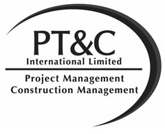 PT&C International Limited Project Management Construction Management