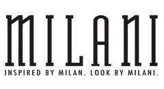 MILANI INSPIRED BY MILAN. LOOK BY MILANI.