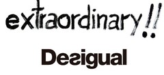 EXTRAORDINARY DESIGUAL