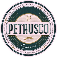 PETRUSCO Caviar INGREDIENTS: STURGEON ROE, SALT PERISHABLE: KEEP REFRIGERATED 28-32ºF WWW.PETRUSCOCAVIAR.COM LOS ANGELES, CA 90067