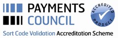 PAYMENTS COUNCIL ACCREDITED PRODUCT Sort Code Validation Accreditation Scheme