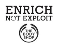 ENRICH NOT EXPLOIT THE BODY SHOP