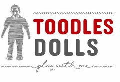 TOODLES DOLLS PLAY WITH ME