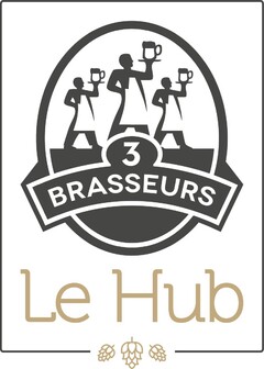 3 BRASSEURS Le Hub