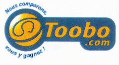 Toobo.com Nous comparons, vous y gagnez !