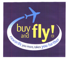 buy and fly! rewards you more, takes you further
