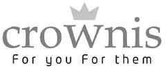 CROWNIS FOR YOU FOR THEM