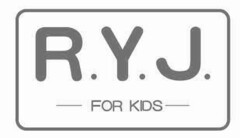 R.Y.J. FOR KIDS