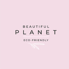 BEAUTIFUL PLANET ECO-FRIENDLY