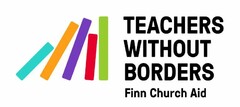 TEACHERS WITHOUT BORDERS Finn Church Aid