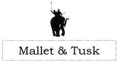 Mallet & Tusk