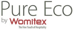 PURE ECO BY WOMITEX THE FINE TOUCH OF HOSPITALITY
