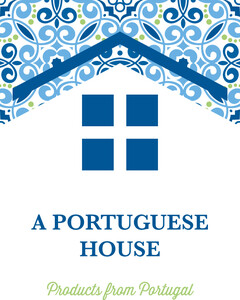 A PORTUGUESE HOUSE PRODUCTS FROM PORTUGAL