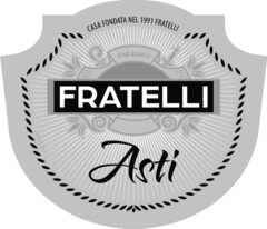 CASA FONDATA NEL 1991 FRATELLI  VINO  BIANCO FRATELLI ASTI