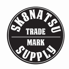 SK8NATSU TRADE MARK SUPPLY