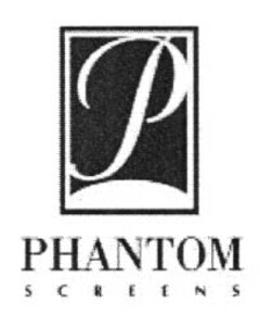 P PHANTOM SCREENS