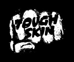 TOUGH SKIN