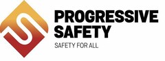 PROGRESSIVE SAFETY SAFETY FOR ALL