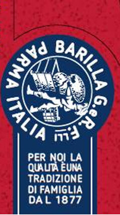BARILLA G. E R. F.LLI PARMA ITALIA  PER NOI LA QUALITÀ È UNA TRADIZIONE DI FAMIGLIA DAL 1877