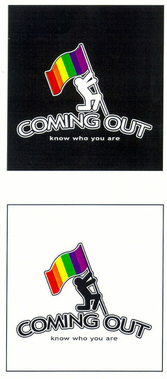 COMING OUT know who you are