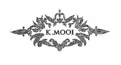 K.MOOI