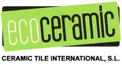 ECOCERAMIC CERAMIC TILE INTERNATIONAL, S.L.