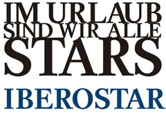 IM URLAUB SIND WIR ALLE STARS IBEROSTAR