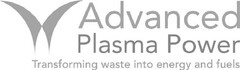 Advanced Plasma Power Transforming waste into energy and fuels