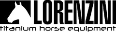 LORENZINI TITANIUM HORSE EQUIPMENT