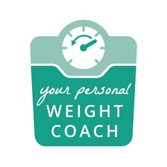 your personal WEIGHT COACH