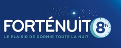 FORTÉNUIT 8h LE PLAISIR DE DORMIR TOUTE LA NUIT