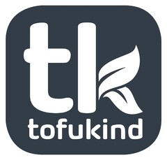 tk tofukind