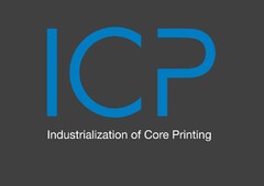 ICP Industrialization of Core Printing