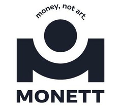 money, not art. MONETT