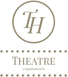 TH THEATRE COMPLEMENTS
