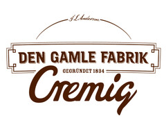 J L Andersen  DEN GAMLE FABRIK  GEGRÜNDET 1834  Cremig