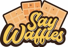 Say Waffles