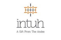 INTUH A GIFT FROM THE ANDES