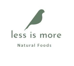 less is more Natural Foods
