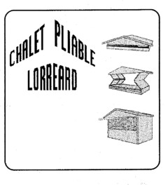 CHALET PLIABLE LORREARD