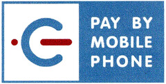 C PAY BY MOBILE PHONE