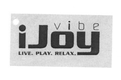 iJoy vibe LIVE. PLAY. RELAX.