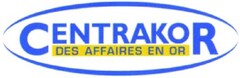 CENTRAKOR DES AFFAIRES EN OR