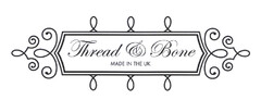 Thread & Bone MADE IN THE UK