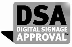 DSA DIGITAL SIGNAGE APPROVAL
