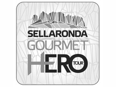 SELLARONDA GOURMET HERO TOUR