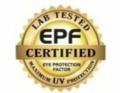 epf CERTIFIED LAB TESTED EYE PROTECTION FACTOR MAXIMUM UV PROTECTION